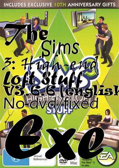 Box art for The
            Sims 3: High-end Loft Stuff V3.6.6 [english] No-dvd/fixed Exe
