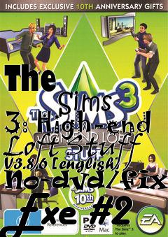 Box art for The
            Sims 3: High-end Loft Stuff V3.8.6 [english] No-dvd/fixed Exe #2