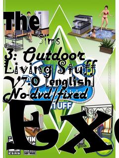 Box art for The
            Sims 3: Outdoor Living Stuff V7.0 [english] No-dvd/fixed Exe