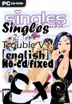 Box art for Singles
      2: Triple Trouble V1.0 [english] No-cd/fixed Exe