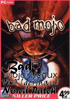 Box art for Bad
      Mojo: Redux V1.0 [german] No-cd Patch