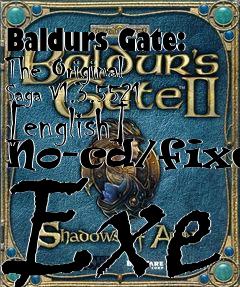 Box art for Baldurs
Gate: The Original Saga V1.3.5521 [english] No-cd/fixed Exe