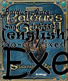 Box art for Baldurs
Gate: The Original Saga V1.3.5521 [english] No-cd/fixed Exe