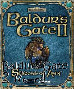 Box art for Baldurs
Gate 2 No-cd