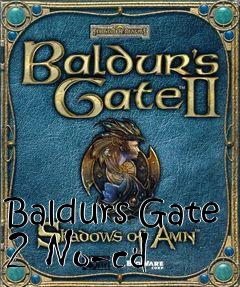 Box art for Baldurs
Gate 2 No-cd