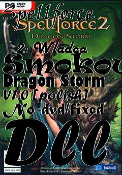 Box art for Spellforce
            2: Wladca Smokow / Dragon Storm V1.0 [polish] No-dvd/fixed Dll