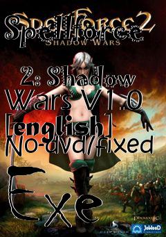 Box art for Spellforce
            2: Shadow Wars V1.0 [english] No-dvd/fixed Exe