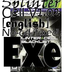 Box art for Splinter
Cell V1.02 [english] No-cd/fixed Exe