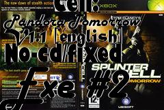 Box art for Splinter
      Cell: Pandora Tomorrow V1.1 [english] No-cd/fixed Exe #2