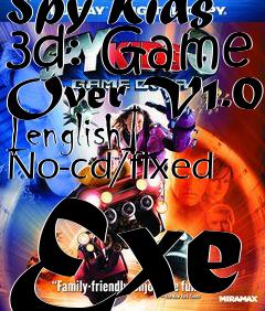 Box art for Spy
Kids 3d: Game Over V1.0 [english] No-cd/fixed Exe
