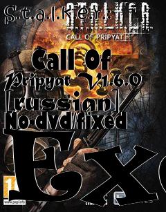 Box art for S.t.a.l.k.e.r.:
            Call Of Pripyat V1.6.0 [russian] No-dvd/fixed Exe