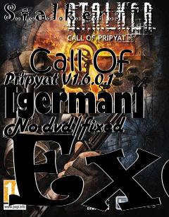 Box art for S.t.a.l.k.e.r.:
            Call Of Pripyat V1.6.0.1 [german] No-dvd/fixed Exe