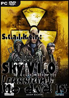 Box art for S.t.a.l.k.e.r.:
            Clear Sky V1.0 [russian] No-dvd Fix