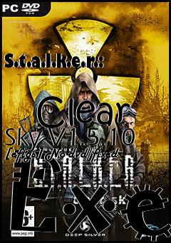 Box art for S.t.a.l.k.e.r.:
            Clear Sky V1.5.10 [efigs] No-dvd/fixed Exe