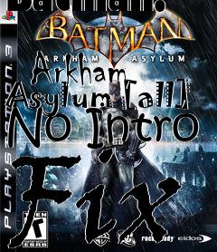 Box art for Batman:
            Arkham Asylum [all] No Intro Fix