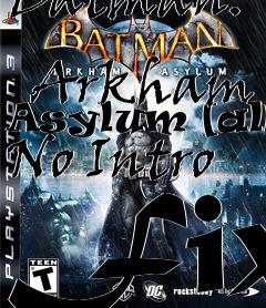 Box art for Batman:
            Arkham Asylum [all] No Intro Fix