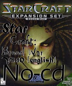 Box art for Star
      Craft:
Brood War V1.10 [english] No-cd