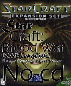 Box art for Star
      Craft:
Brood War V1.11b [english] Single Player/multiplayer No-cd