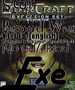 Box art for Star
      Craft:
Brood War V1.11b [english] Single Player/multiplayer No-cd/fixed Exe