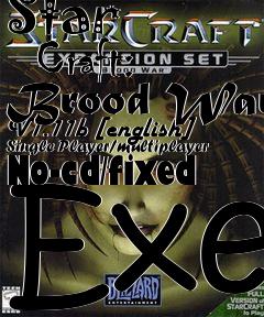 Box art for Star
      Craft:
Brood War V1.11b [english] Single Player/multiplayer No-cd/fixed Exe