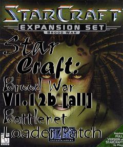 Box art for Star
      Craft:
Brood War V1.12b [all] Battlenet Loader Patch