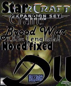 Box art for Star
      Craft: Brood War V1.13c [english] No-cd/fixed Dll