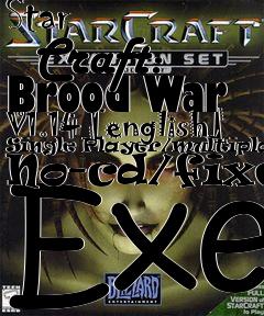 Box art for Star
      Craft: Brood War V1.14 [english] Single Player/multiplayer No-cd/fixed Exe