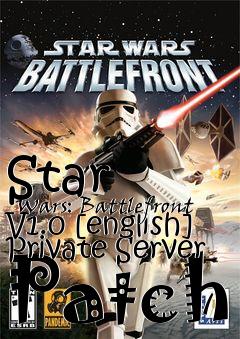 Box art for Star
      Wars: Battlefront V1.0 [english] Private Server Patch
