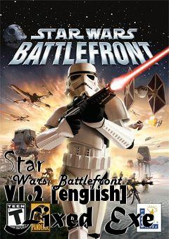 Box art for Star
      Wars: Battlefront V1.2 [english] Fixed Exe