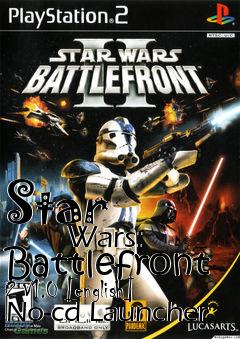 Box art for Star
            Wars: Battlefront 2 V1.0 [english] No-cd Launcher