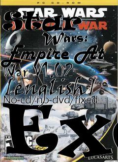 Box art for Star
            Wars: Empire At War V1.02 [english] No-cd/no-dvd/fixed Exe