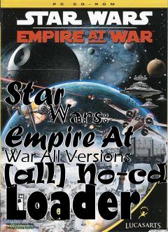 Box art for Star
            Wars: Empire At War All Versions [all] No-cd Loader