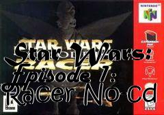 Box art for Star
Wars: Episode 1: Racer No-cd