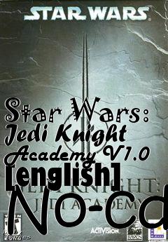 Box art for Star
Wars: Jedi Knight Academy V1.0 [english] No-cd