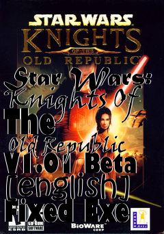 Box art for Star Wars: Knights Of The
      Old Republic V1.01 Beta [english] Fixed Exe