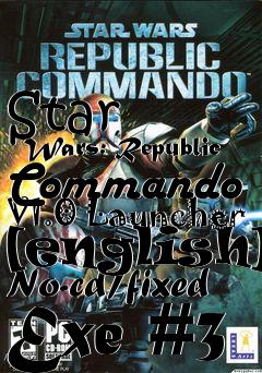 Box art for Star
      Wars: Republic Commando V1.0 Launcher [english] No-cd/fixed Exe #3