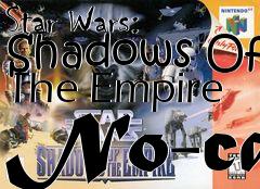 Box art for Star
Wars: Shadows Of The Empire No-cd