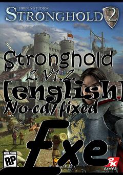 Box art for Stronghold
      2 V1.2 [english] No-cd/fixed Exe