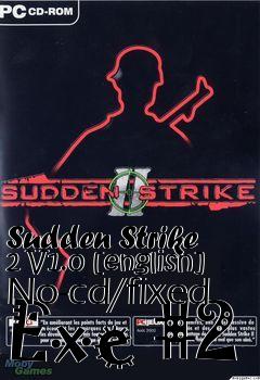 Box art for Sudden
Strike 2 V1.0 [english] No-cd/fixed Exe #2