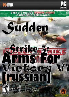 Box art for Sudden
            Strike 3: Arms For Victory V1.2 [russian] Fixed Exe