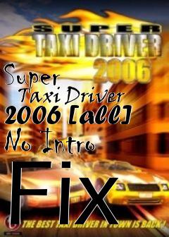 Box art for Super
      Taxi Driver 2006 [all] No Intro Fix