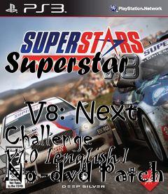 Box art for Superstar
            V8: Next Challenge V1.0 [english] No-dvd Patch