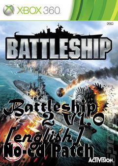 Box art for Battleship
      2 V1.0 [english] No-cd Patch