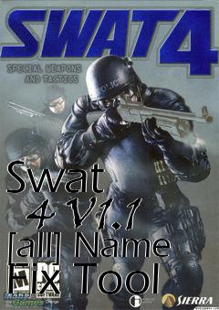 Box art for Swat
      4 V1.1 [all] Name Fix Tool