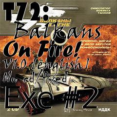 Box art for T72:
      Balkans On Fire! V1.0 [english] No-cd/fixed Exe #2