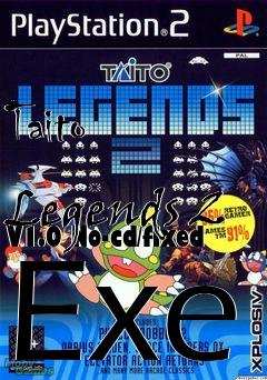 Box art for Taito
            Legends 2 V1.0 No-cd/fixed Exe