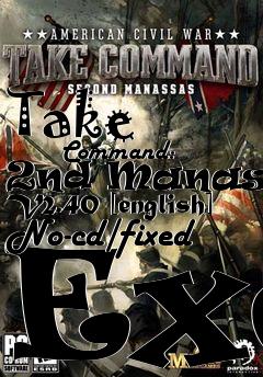 Box art for Take
            Command: 2nd Manassas V2.40 [english] No-cd/fixed Exe