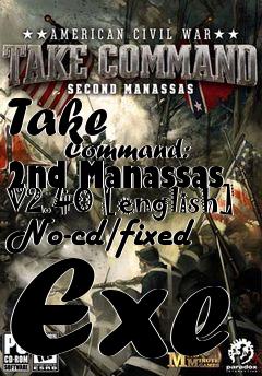 Box art for Take
            Command: 2nd Manassas V2.40 [english] No-cd/fixed Exe