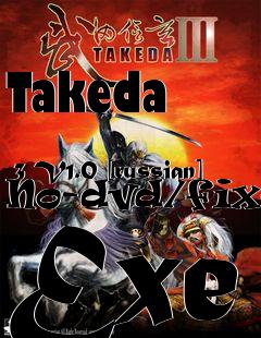 Box art for Takeda
            3 V1.0 [russian] No-dvd/fixed Exe