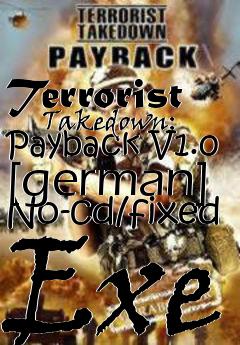 Box art for Terrorist
      Takedown: Payback V1.0 [german] No-cd/fixed Exe